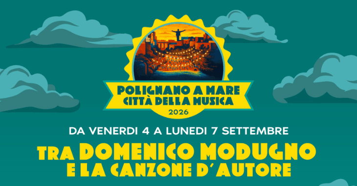 A Polignano a Mare, torna dal 4 al 7 settembre "Polignano a Mare Città della Musica"